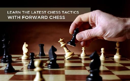 Learn the Latest Chess Tactics with Forward Chess