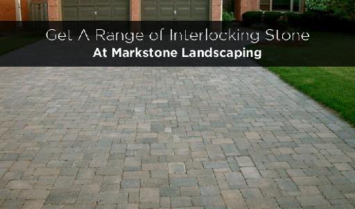 Get A Range of Interlocking Stone At Markstone Landscaping