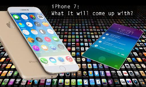 iPhone 7 Possible Features