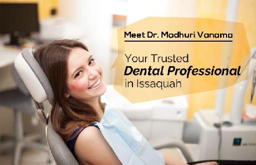 Meet Dr. Madhuri Vanama - Your Trusted Dental Professional in Issaquah